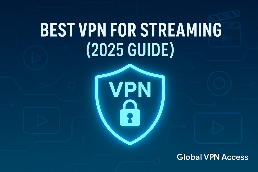 Glowing VPN shield with streaming icons for Best VPN for Streaming 2025 guide.